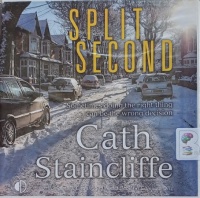 Split Second written by Cath Staincliffe performed by Julie Maisey on Audio CD (Unabridged)